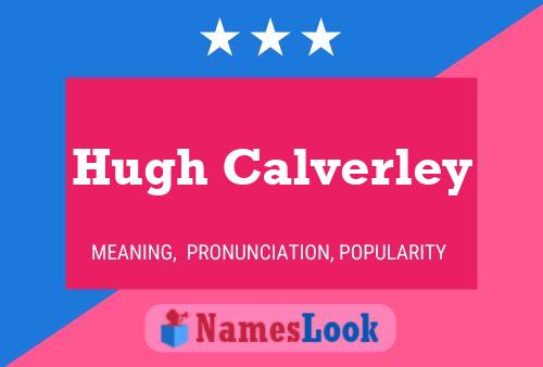 Hugh Calverley Naam Poster