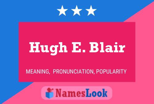 Hugh E. Blair Naam Poster