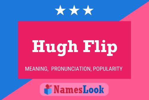 Hugh Flip Naam Poster