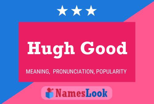 Hugh Good Naam Poster