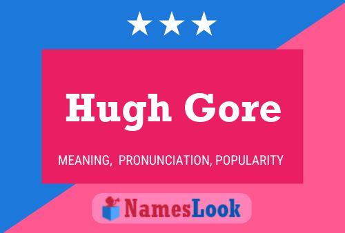 Hugh Gore Naam Poster