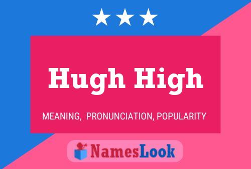 Hugh High Naam Poster