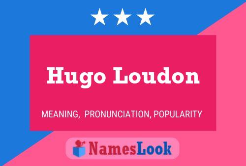 Hugo Loudon Naam Poster