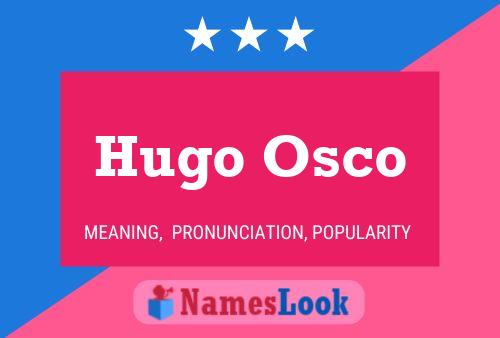 Hugo Osco Naam Poster