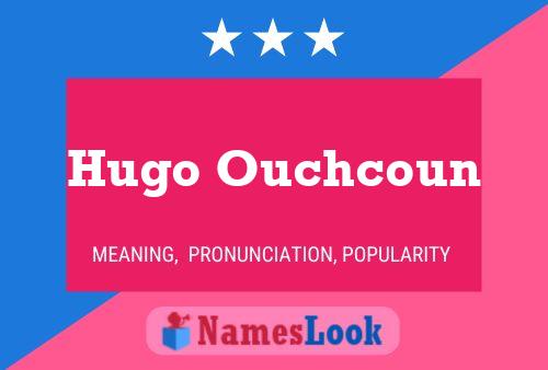 Hugo Ouchcoun Naam Poster