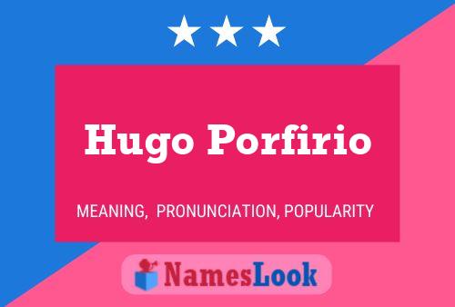 Hugo Porfirio Naam Poster