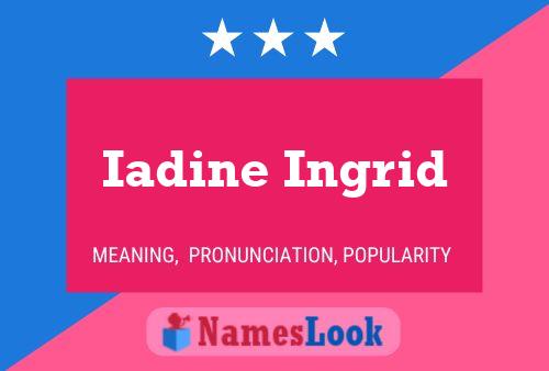 Iadine Ingrid Naam Poster