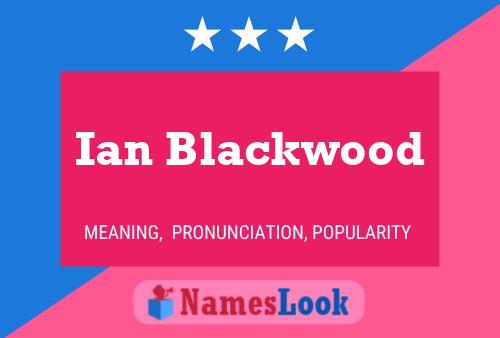 Ian Blackwood Naam Poster