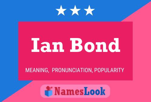 Ian Bond Naam Poster