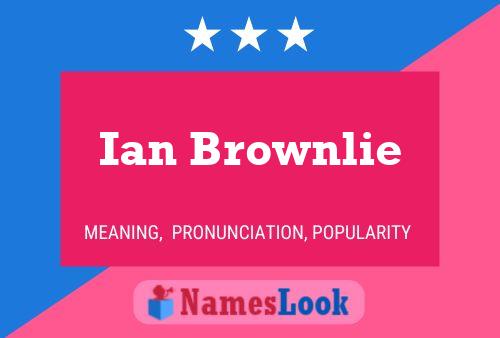 Ian Brownlie Naam Poster