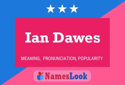 Ian Dawes Naam Poster