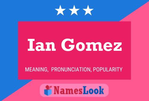 Ian Gomez Naam Poster