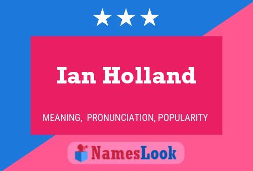 Ian Holland Naam Poster