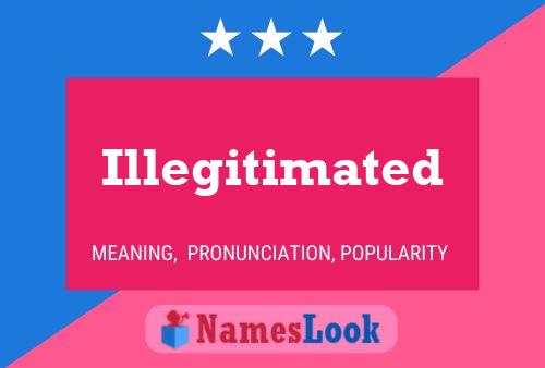 Illegitimated Naam Poster