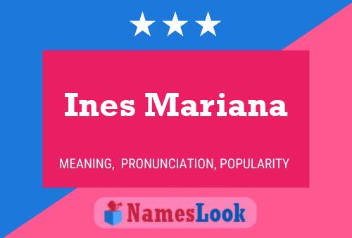 Ines Mariana Naam Poster