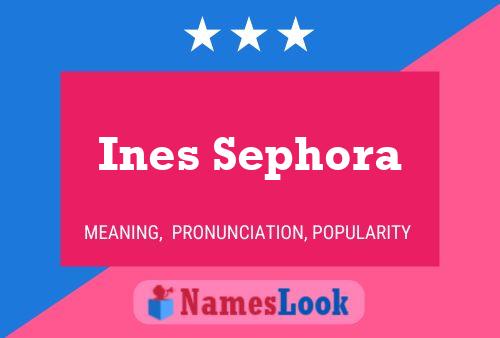 Ines Sephora Naam Poster