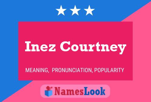 Inez Courtney Naam Poster