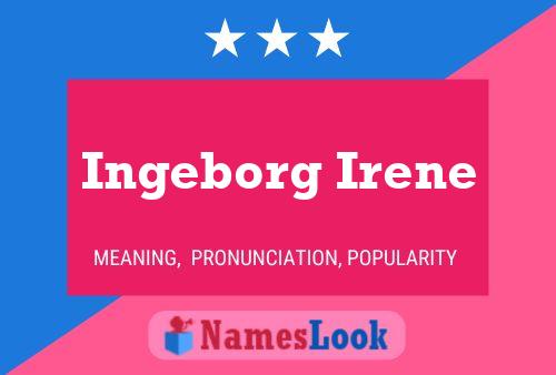 Ingeborg Irene Naam Poster