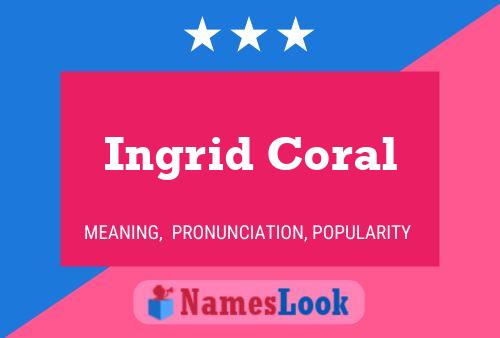 Ingrid Coral Naam Poster