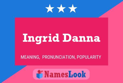 Ingrid Danna Naam Poster