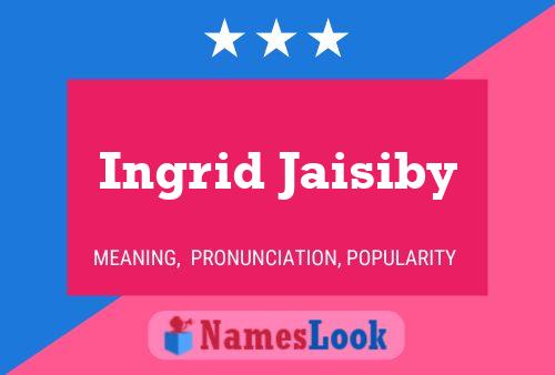 Ingrid Jaisiby Naam Poster