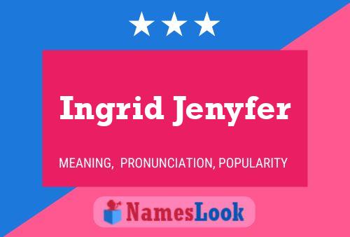 Ingrid Jenyfer Naam Poster