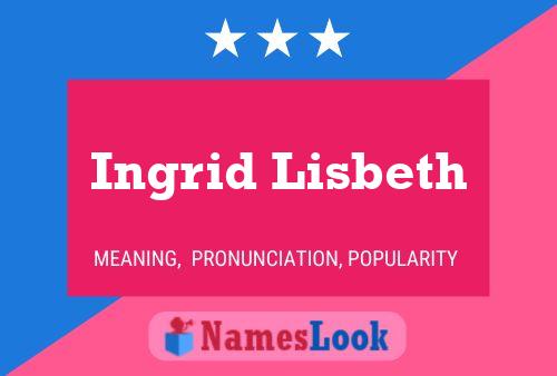 Ingrid Lisbeth Naam Poster