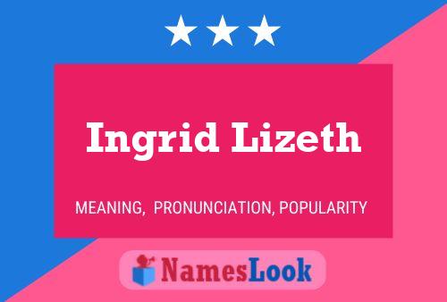 Ingrid Lizeth Naam Poster