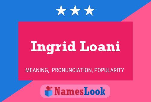 Ingrid Loani Naam Poster