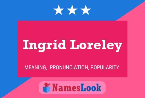 Ingrid Loreley Naam Poster