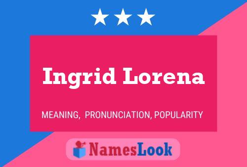 Ingrid Lorena Naam Poster