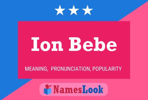 Ion Bebe Naam Poster