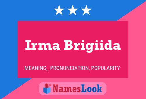 Irma Brigiida Naam Poster