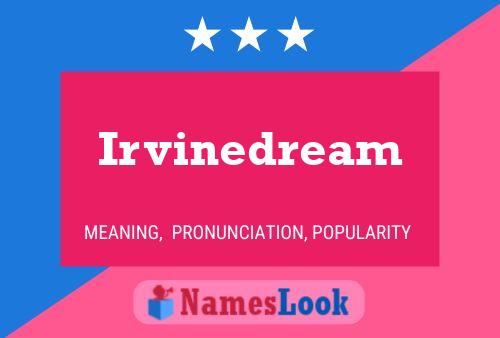 Irvinedream Naam Poster