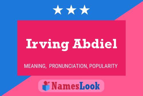 Irving Abdiel Naam Poster