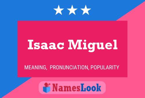 Isaac Miguel Naam Poster