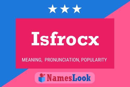 Isfrocx Naam Poster