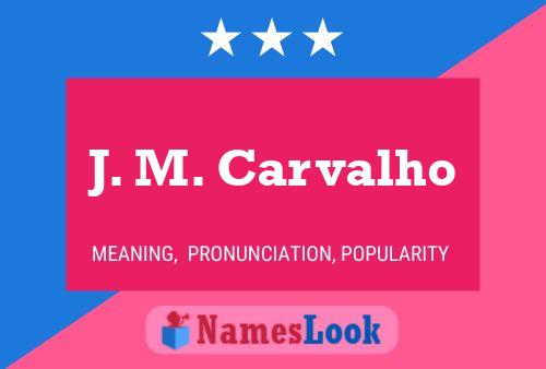 J. M. Carvalho Naam Poster