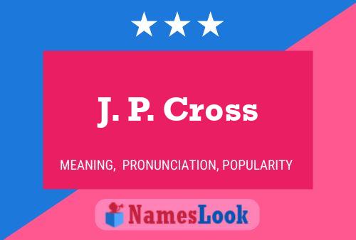 J. P. Cross Naam Poster