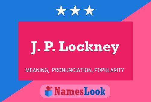 J. P. Lockney Naam Poster