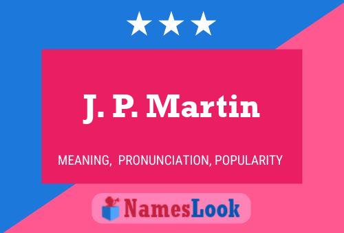 J. P. Martin Naam Poster