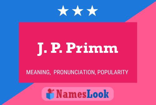 J. P. Primm Naam Poster