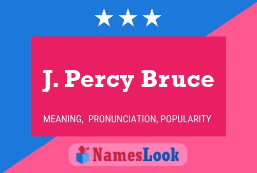 J. Percy Bruce Naam Poster