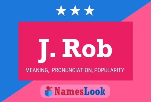 J. Rob Naam Poster