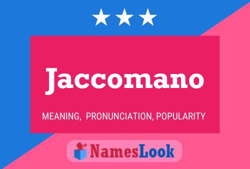 Jaccomano Naam Poster