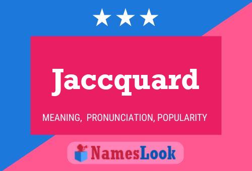 Jaccquard Naam Poster