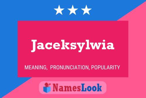 Jaceksylwia Naam Poster