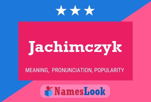 Jachimczyk Naam Poster