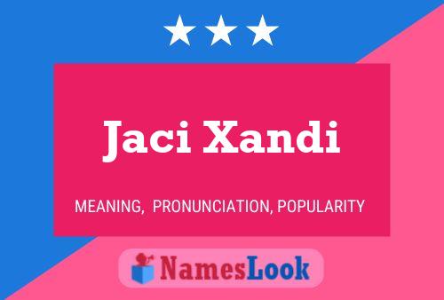 Jaci Xandi Naam Poster