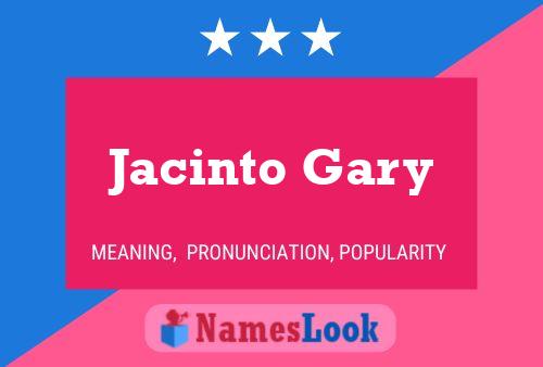 Jacinto Gary Naam Poster